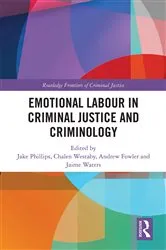 Book cover of Emotional Labour in Criminal Justice and Criminology by Jake Phillips