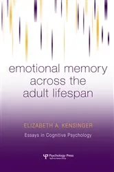 Book cover of Emotional Memory Across the Adult Lifespan by Elizabeth A. Kensinger