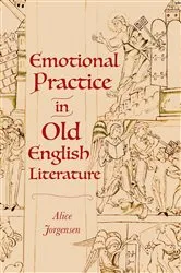 Book cover of Emotional Practice in Old English Literature by Alice Jorgensen