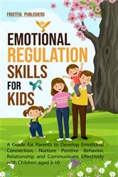 Book cover of Emotional Regulation Skills for Kids by Fruitful Publishers