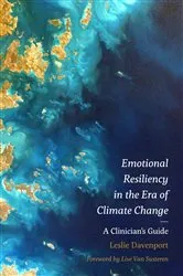 Book cover of Emotional Resiliency in the Era of Climate Change by Leslie Davenport