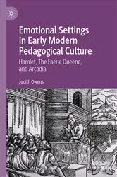 Book cover of Emotional Settings in Early Modern Pedagogical Culture by Judith Owens