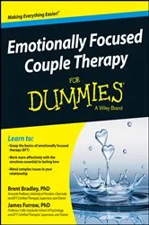 Book cover of Emotionally Focused Couple Therapy For Dummies by Brent Bradley