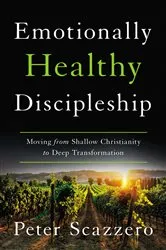 Book cover of Emotionally Healthy Discipleship by Peter Scazzero