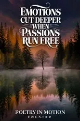 Book cover of Emotions Cut Deeper when Passions Run Free by Eric. S. Tier