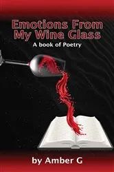 Book cover of Emotions From My Wine Glass by Amber Gordon