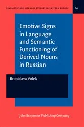 Book cover of Emotive Signs in Language and Semantic Functioning of Derived Nouns in Russian by Bronislava Volek