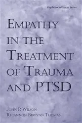Book cover of Empathy in the Treatment of Trauma and PTSD by John P. Wilson Ph.D.