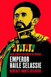 Book cover of Emperor Haile Selassie by Bereket Habte Selassie
