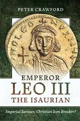 Book cover of Emperor Leo III the Isaurian by Peter Crawford