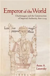 Book cover of Emperor of the World by Anne A. Latowsky