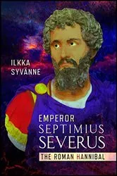 Book cover of Emperor Septimius Severus by Ilkka Syvänne