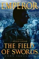 Book cover of Emperor: The Field of Swords by Conn Iggulden