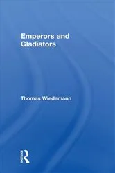 Book cover of Emperors and Gladiators by Thomas Wiedemann