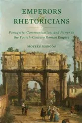 Book cover of Emperors and Rhetoricians by Moysés Marcos
