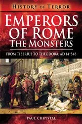 Book cover of Emperors of Rome: The Monsters by Paul Chrystal