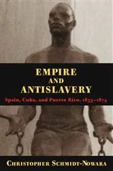 Book cover of Empire And Antislavery by Christopher Schmidt-Nowara