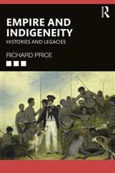 Book cover of Empire and Indigeneity by Richard Price