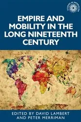 Book cover of Empire and mobility in the long nineteenth century by David Lambert