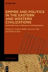 Book cover of Empire and Politics in the Eastern and Western Civilizations by Andrea Balbo