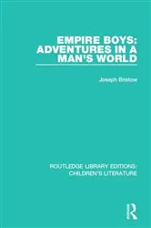 Book cover of Empire Boys: Adventures in a Man's World by Joseph Bristow