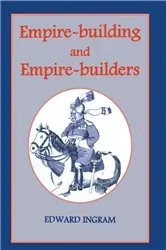 Book cover of Empire-building and Empire-builders by Edward Ingram