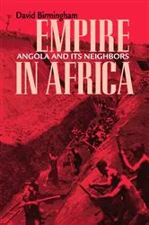 Book cover of Empire in Africa by David Birmingham