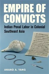 Book cover of Empire of Convicts by Anand A. Yang