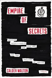 Book cover of Empire of Secrets by Calder Walton
