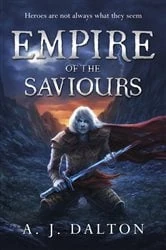 Book cover of Empire of the Saviours by A J Dalton