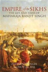 Book cover of Empire of the Sikhs by Patwant Singh