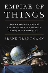 Book cover of Empire of Things by Frank Trentmann
