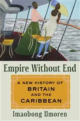 Book cover of Empire Without End by Imaobong Umoren