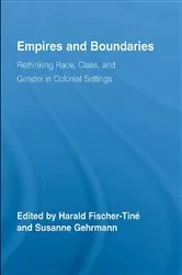 Book cover of Empires and Boundaries by Harald Fischer-Tiné