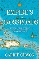 Book cover of Empire's Crossroads by Carrie Gibson