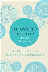 Book cover of Empowered Fertility by Claire Hall