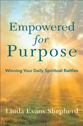 Book cover of Empowered for Purpose by Linda Evans Shepherd