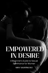 Book cover of Empowered in Desire by Aria Nightingale