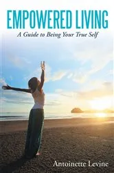 Book cover of Empowered Living by Antoinette Levine