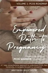 Book cover of Empowered Path to Pregnancy: From One PCOS WARRIOR To Another: Volume 1 by Kelly Taylor