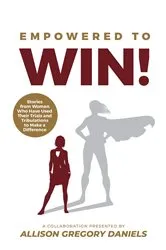Book cover of Empowered to Win! by Allison  G. Daniels