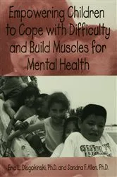 Book cover of Empowering Children To Cope With Difficulty And Build Muscles For Mental health by Eric L. Dlugokinksi
