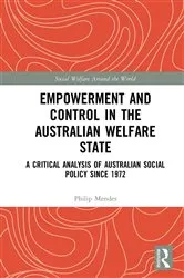 Book cover of Empowerment and Control in the Australian Welfare State by Philip Mendes