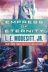 Book cover of Empress of Eternity by Modesitt, Jr., L. E.