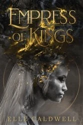 Book cover of Empress of Kings by Elle Caldwell
