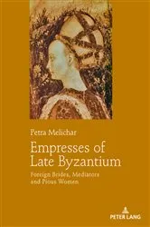 Book cover of Empresses of Late Byzantium by Petra Melichar