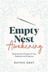 Book cover of Empty Nest Awakening by Ruthie Gray