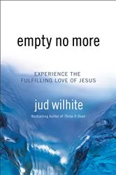 Book cover of Empty No More by Jud Wilhite