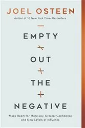 Book cover of Empty Out the Negative by Joel Osteen