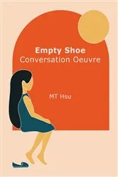 Book cover of Empty Shoe Conversation Oeuvre by MT Hsu